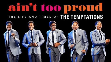 Temptations nyc - Ain't Too Proud – The Life & Times of The Temptations follows their journey from the streets of Detroit to the Rock & Roll Hall of Fame. With their signature dance moves and unmistakable harmonies, they rose to the top of the charts creating an amazing 42 Top Ten Hits with 14 reaching number one. 